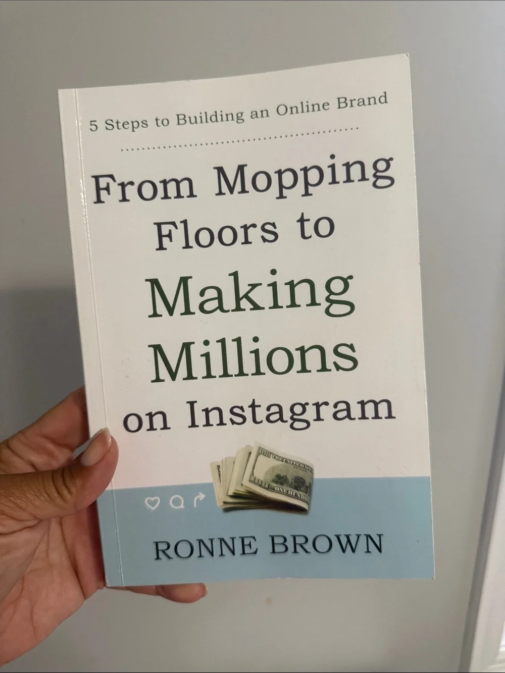 From Mopping Floors to Making Millions on Instagram by Ronne Brown